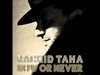 Rachid Taha - Now or never