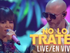 Pitbull - No Lo Trates Premios Juventud Live Performance/En Vivo