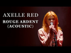 Axelle Red - Rouge Ardent (Acoustic)