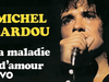 Michel Sardou - La maladie d'amour (Audio Officiel)