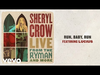 Sheryl Crow - Run, Baby, Run (Live From the Theatre at Ace Hotel / 2019 / Audio)