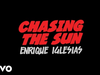 Enrique Iglesias - CHASING THE SUN
