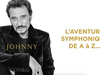 Johnny Hallyday, Yvan Cassar – L'aventure Symphonique de A à Z (Vidéo Officielle)