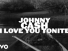 Johnny Cash - I Love You Tonite (Visualizer)