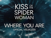 Jennifer Lopez & Tonatiuh | Where You Are from Kiss of the Spider Woman | Official Visualizer