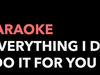 Bryan Adams - (Everything I Do) I Do It For You - Karaoke Version